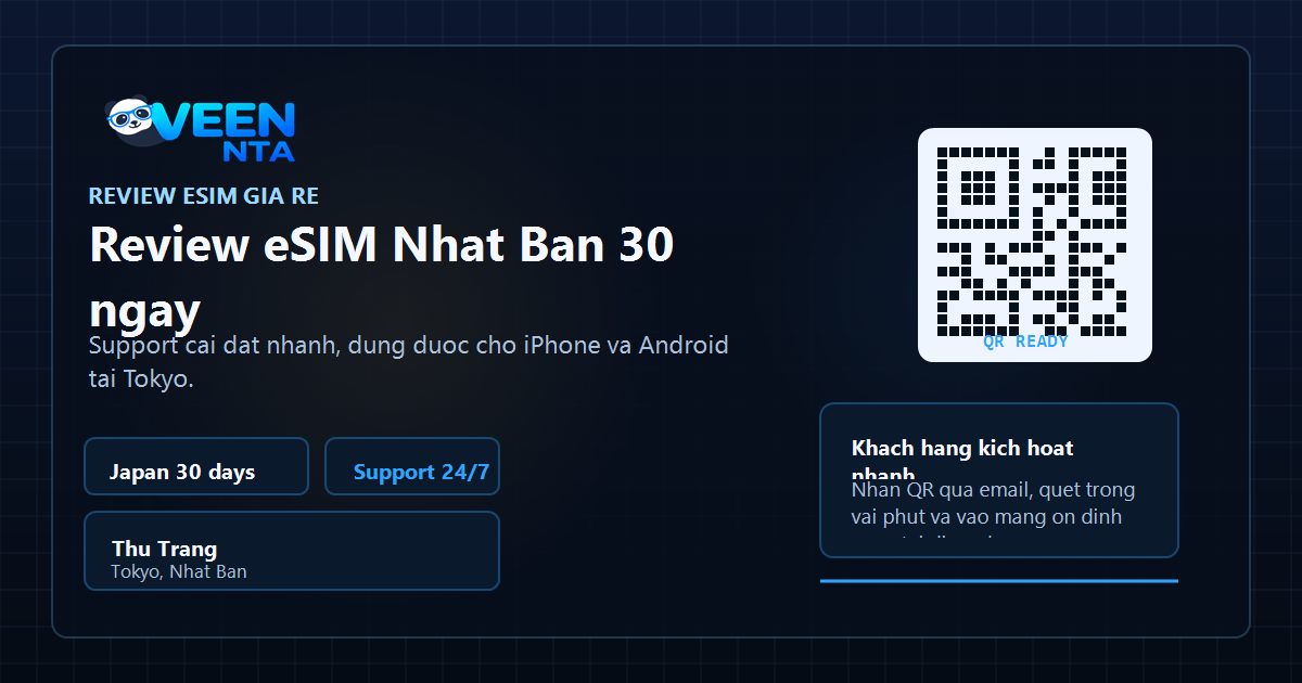 Review eSIM Nhật Bản giá rẻ 30 ngày cho iPhone Android, hỗ trợ cài đặt nhanh và data 4G 5G ổn định tại Tokyo